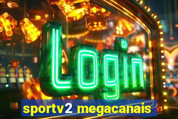 sportv2 megacanais